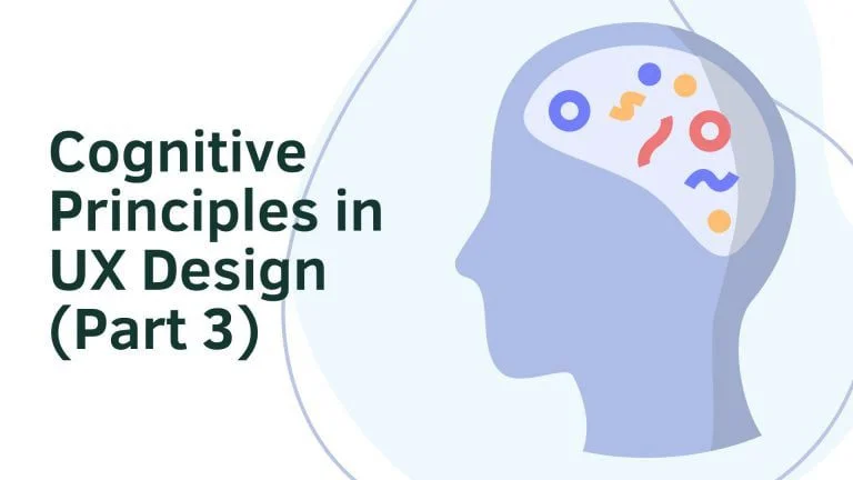 Cognitive principles in UX design part 3