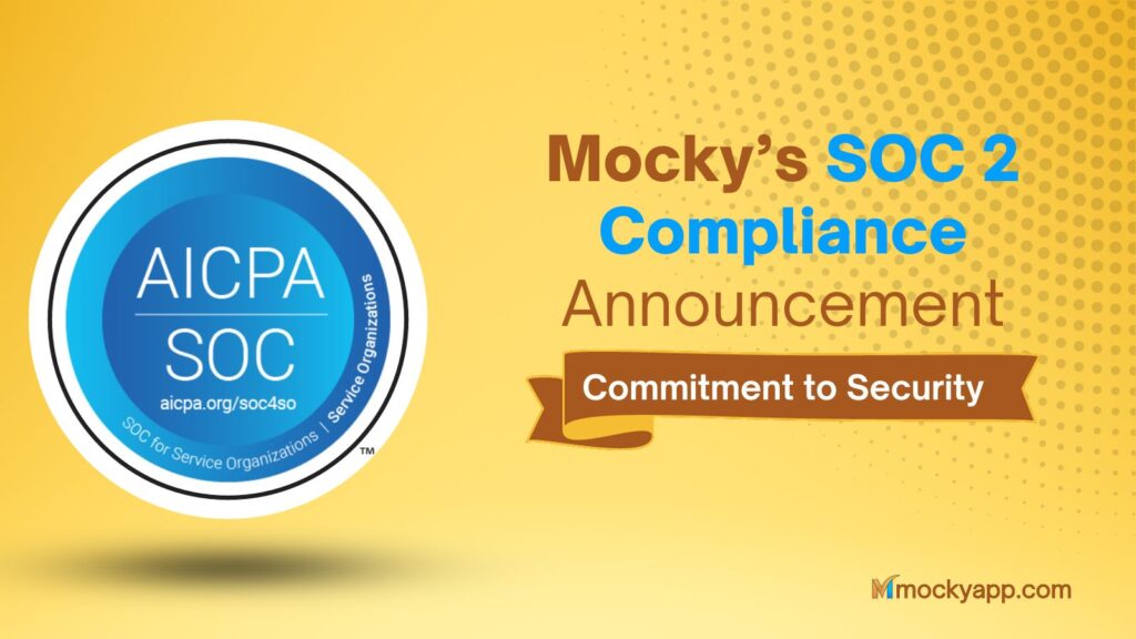 Announcing Mocky's SOC 2 Compliance: Our Commitment to Security